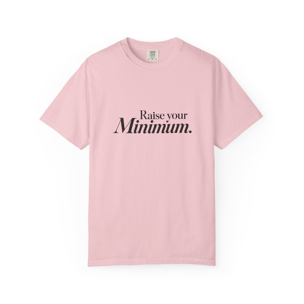 Raise Your Minimum T-Shirt