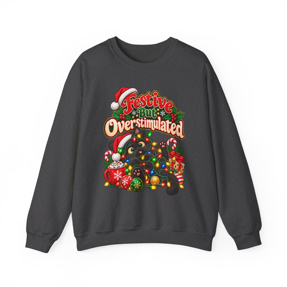 Festive But Overstimulated Christmas Sweatshirt