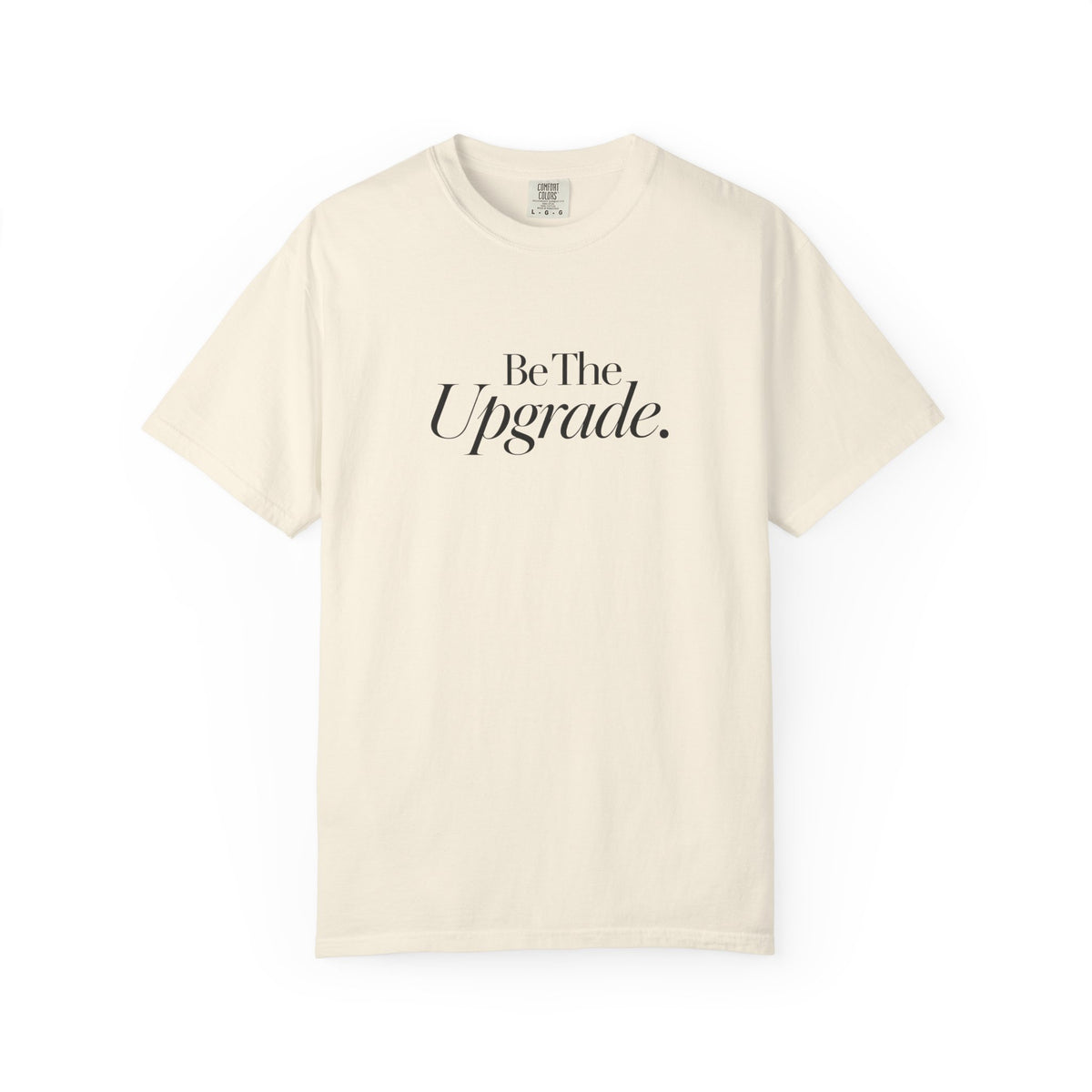 Be The Upgrade T-Shirt