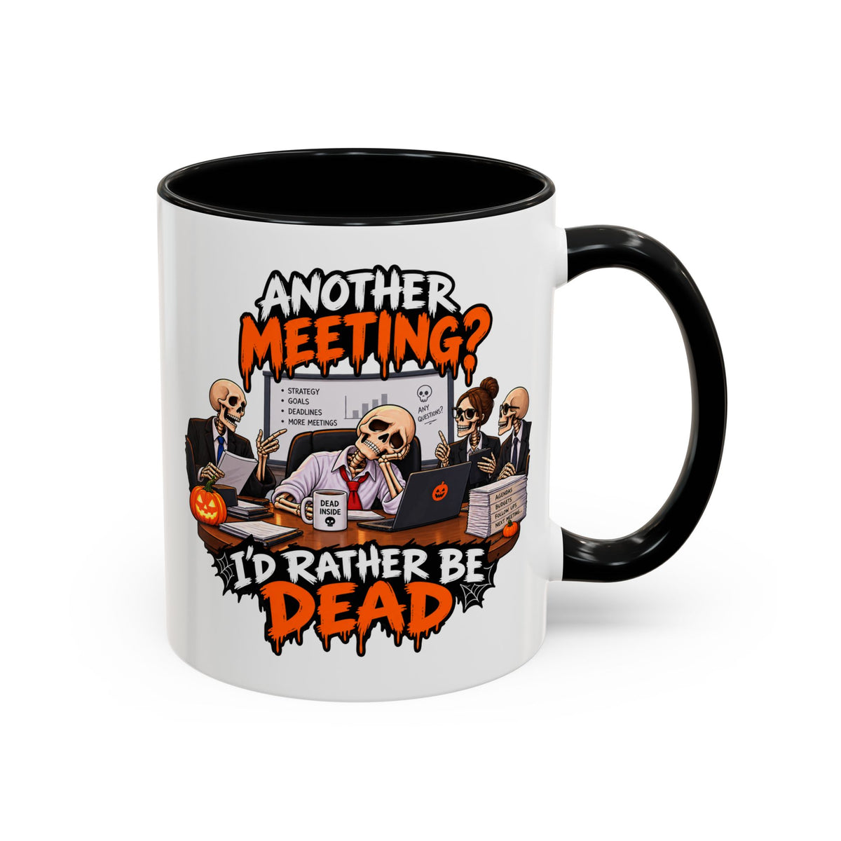 Another Meeting? I’d Rather Be Dead Mug — Colour Accent