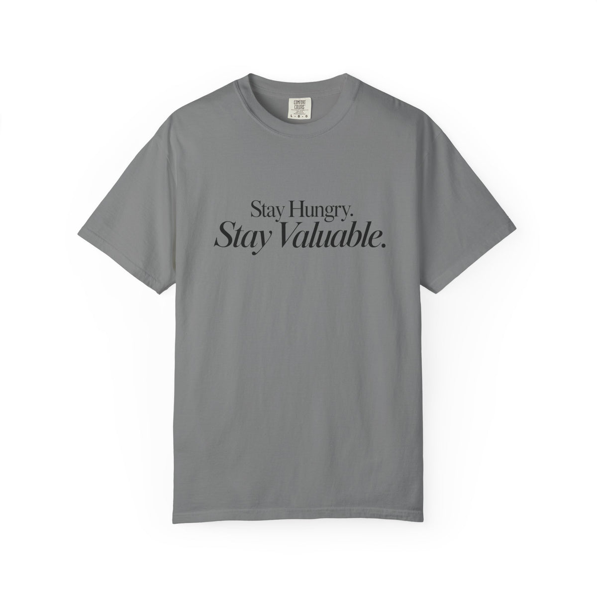 Stay Hungry Stay Valuable T-Shirt