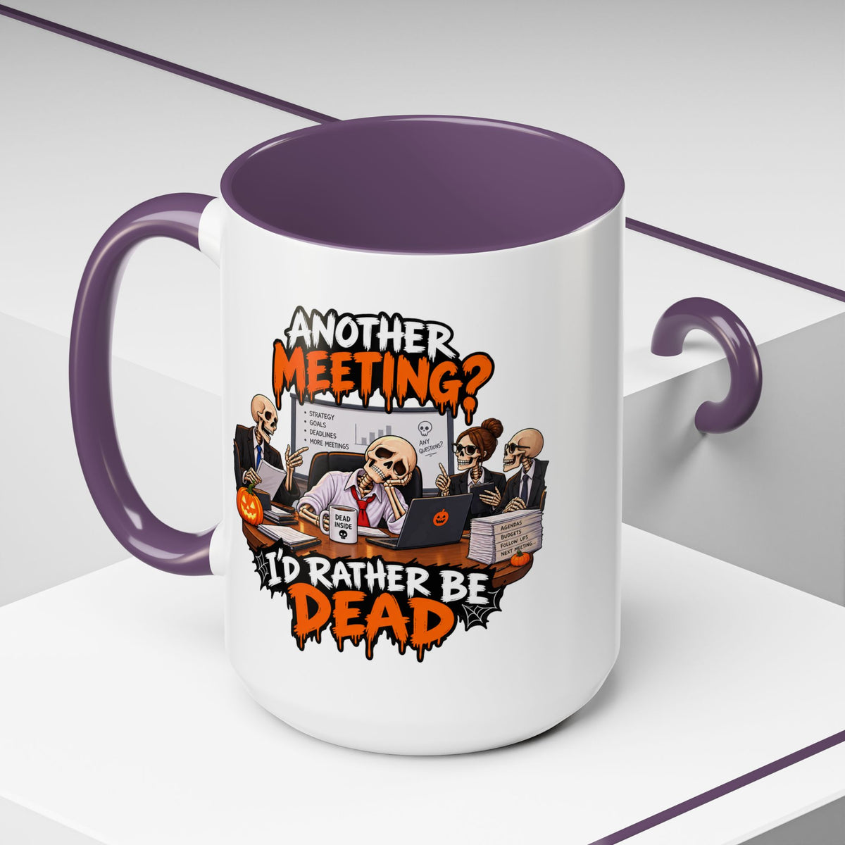 Another Meeting? I’d Rather Be Dead Mug — Colour Accent