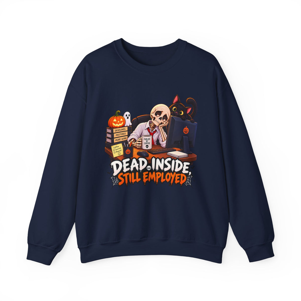 Dead Inside, Still Employed Halloween Sweatshirt
