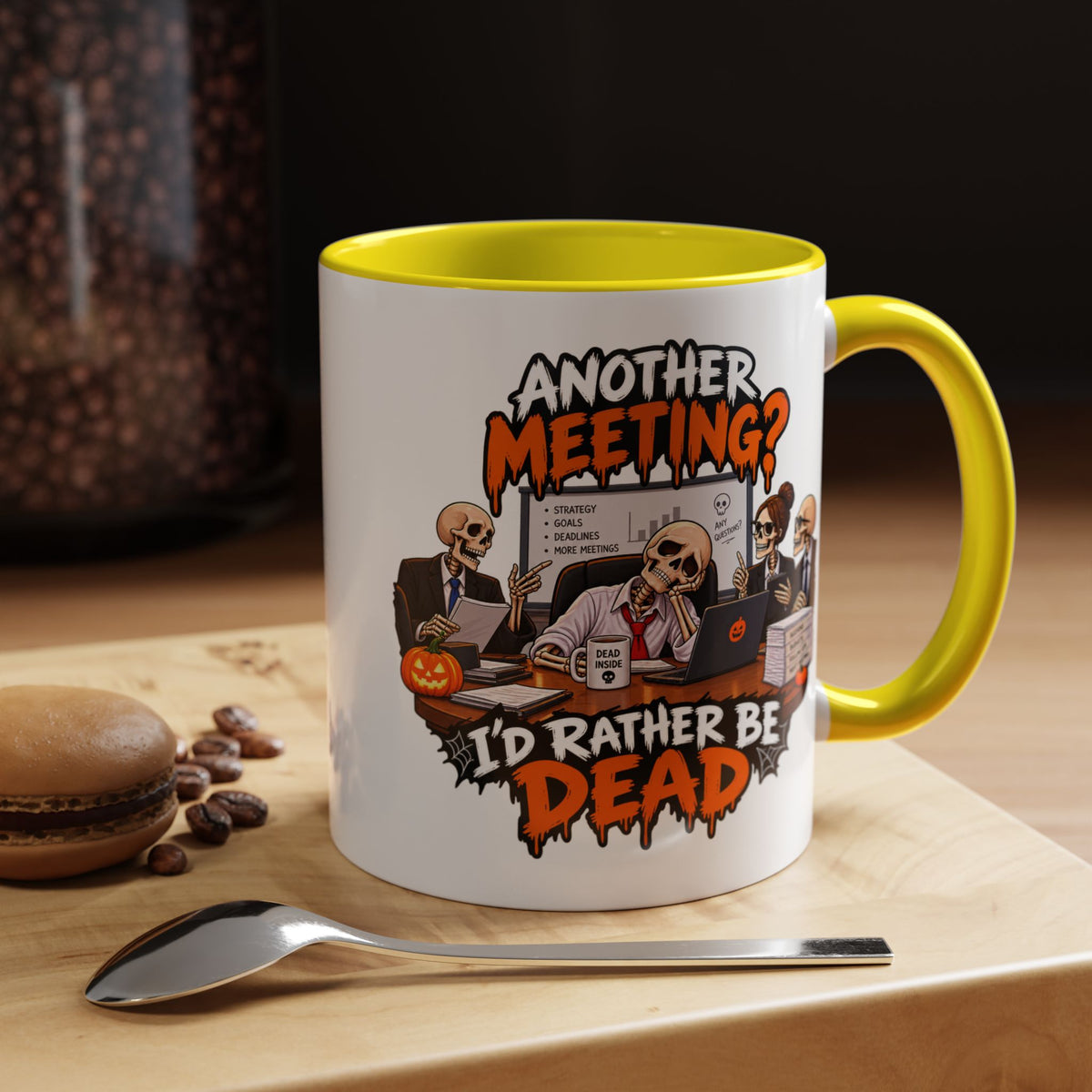 Another Meeting? I’d Rather Be Dead Mug — Colour Accent