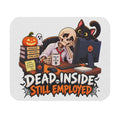 Dead Inside, Still Employed Mouse Pad — Light