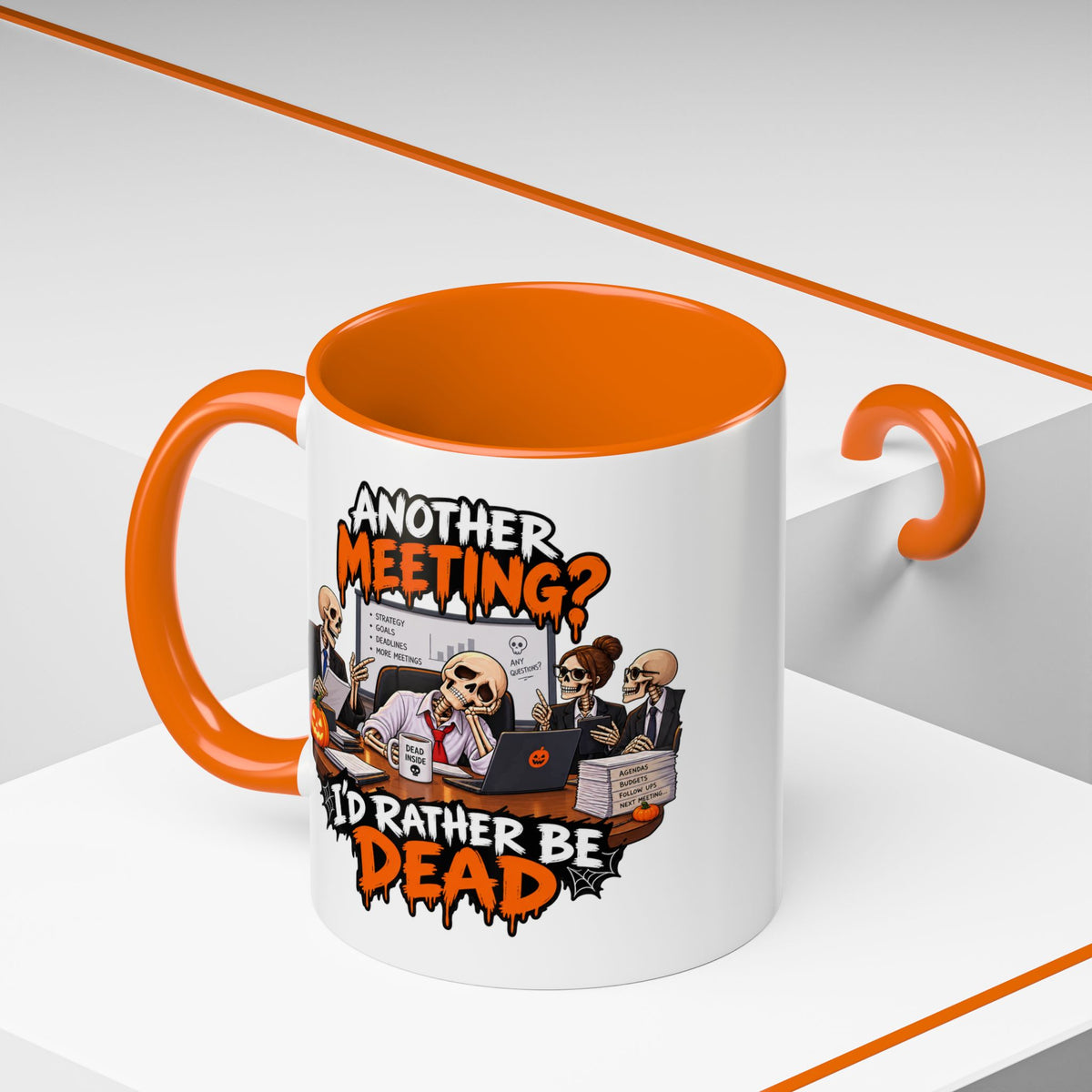 Another Meeting? I’d Rather Be Dead Mug — Colour Accent