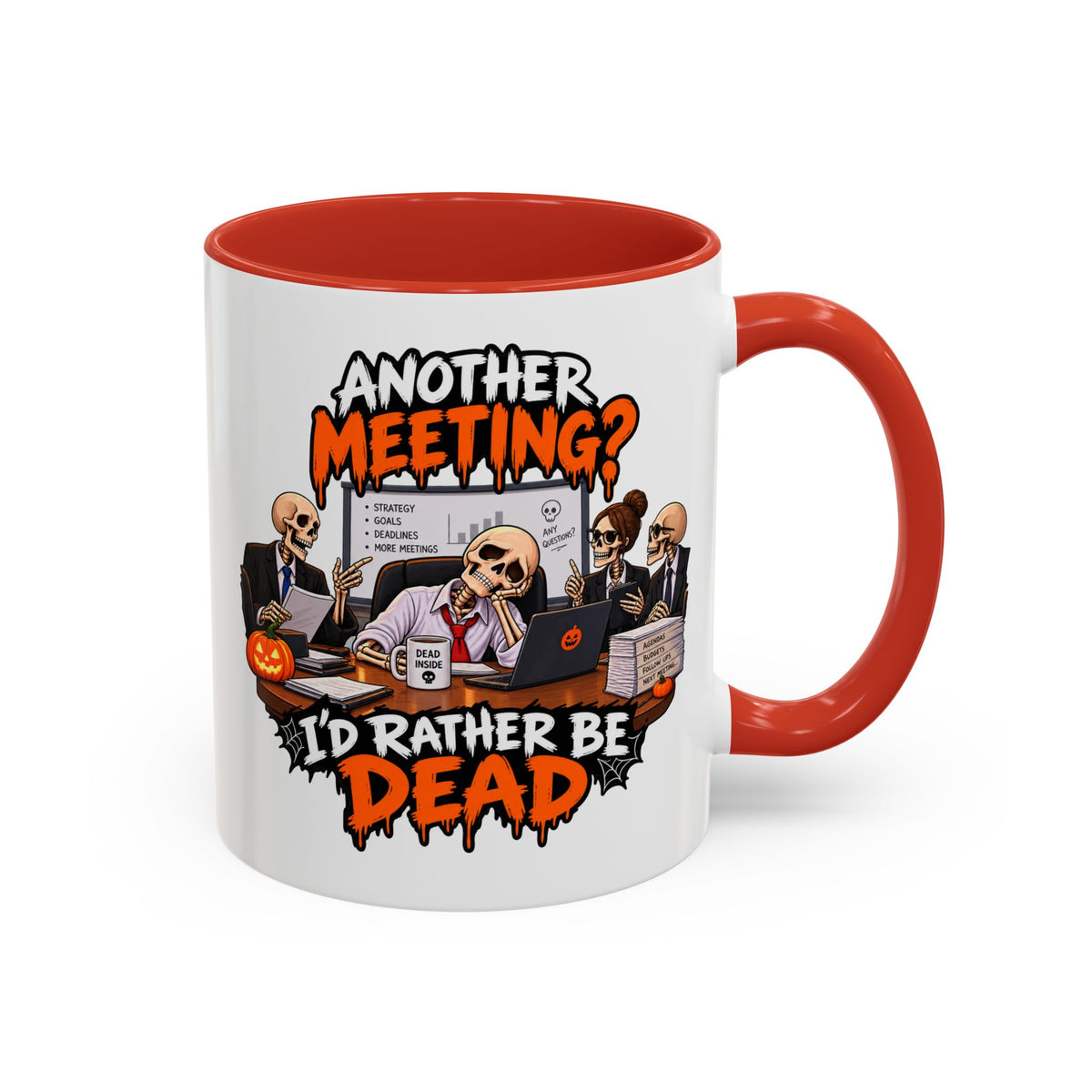 Another Meeting? I’d Rather Be Dead Mug — Colour Accent