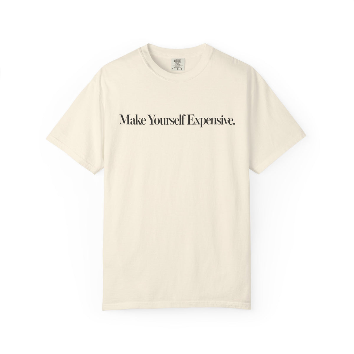 Make Yourself Expensive T-Shirt
