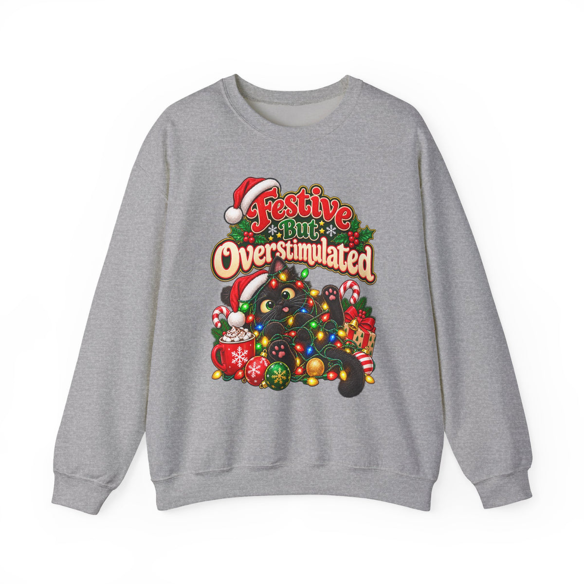 Festive But Overstimulated Christmas Sweatshirt