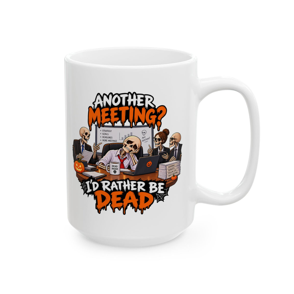 Another Meeting? I’d Rather Be Dead Mug
