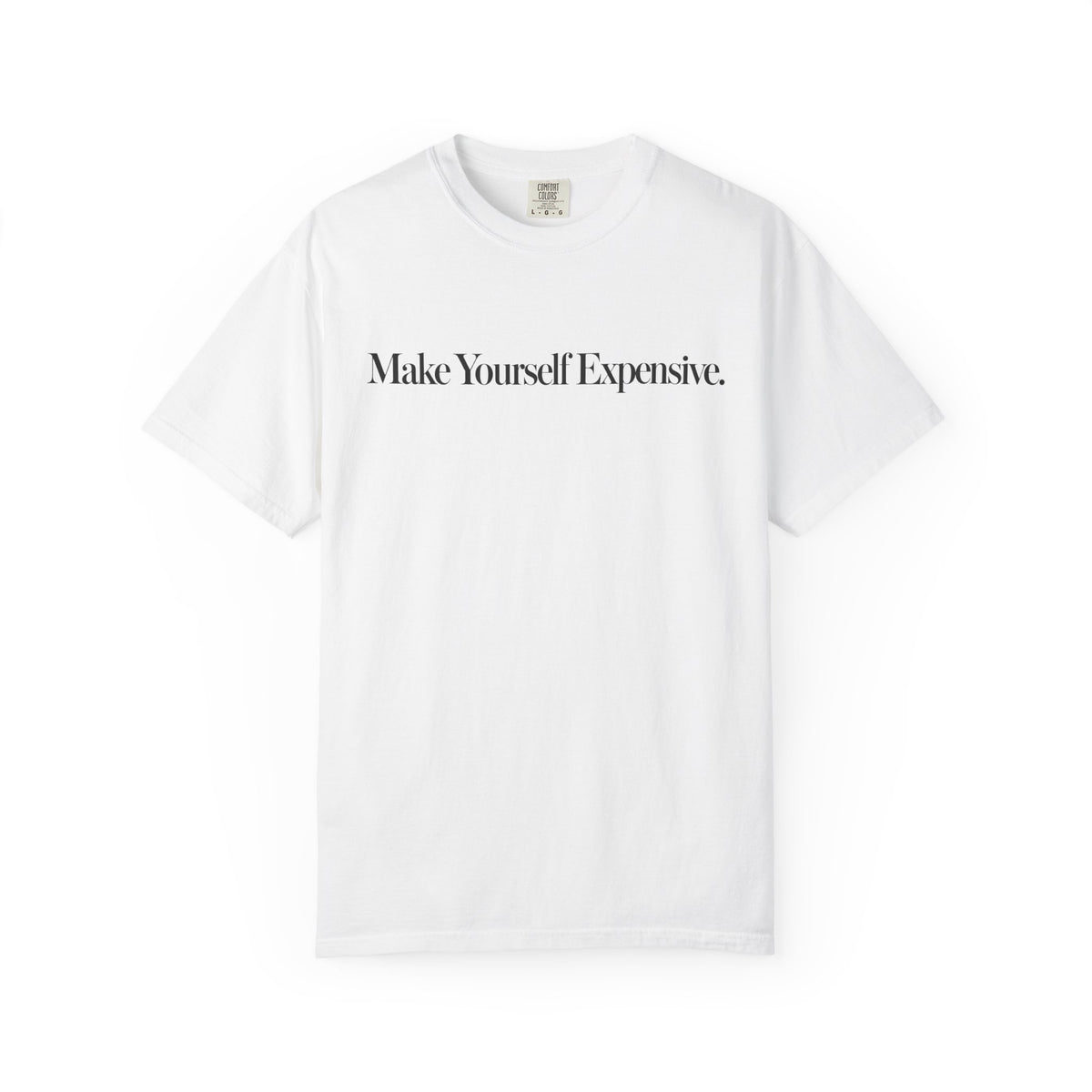 Make Yourself Expensive T-Shirt
