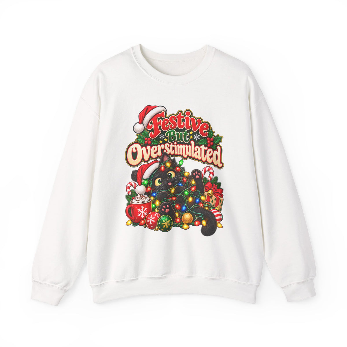 Festive But Overstimulated Christmas Sweatshirt