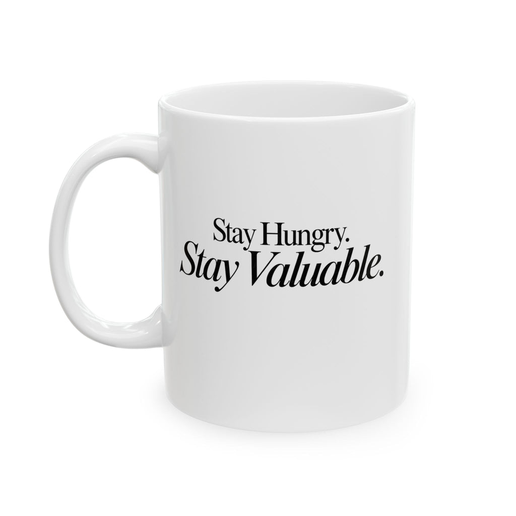 Stay Hungry Stay Valuable Mug