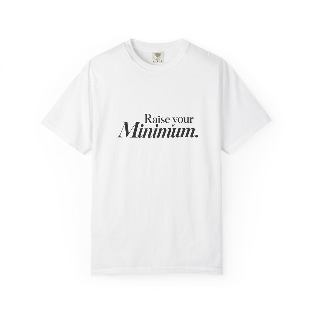 Raise Your Minimum T-Shirt