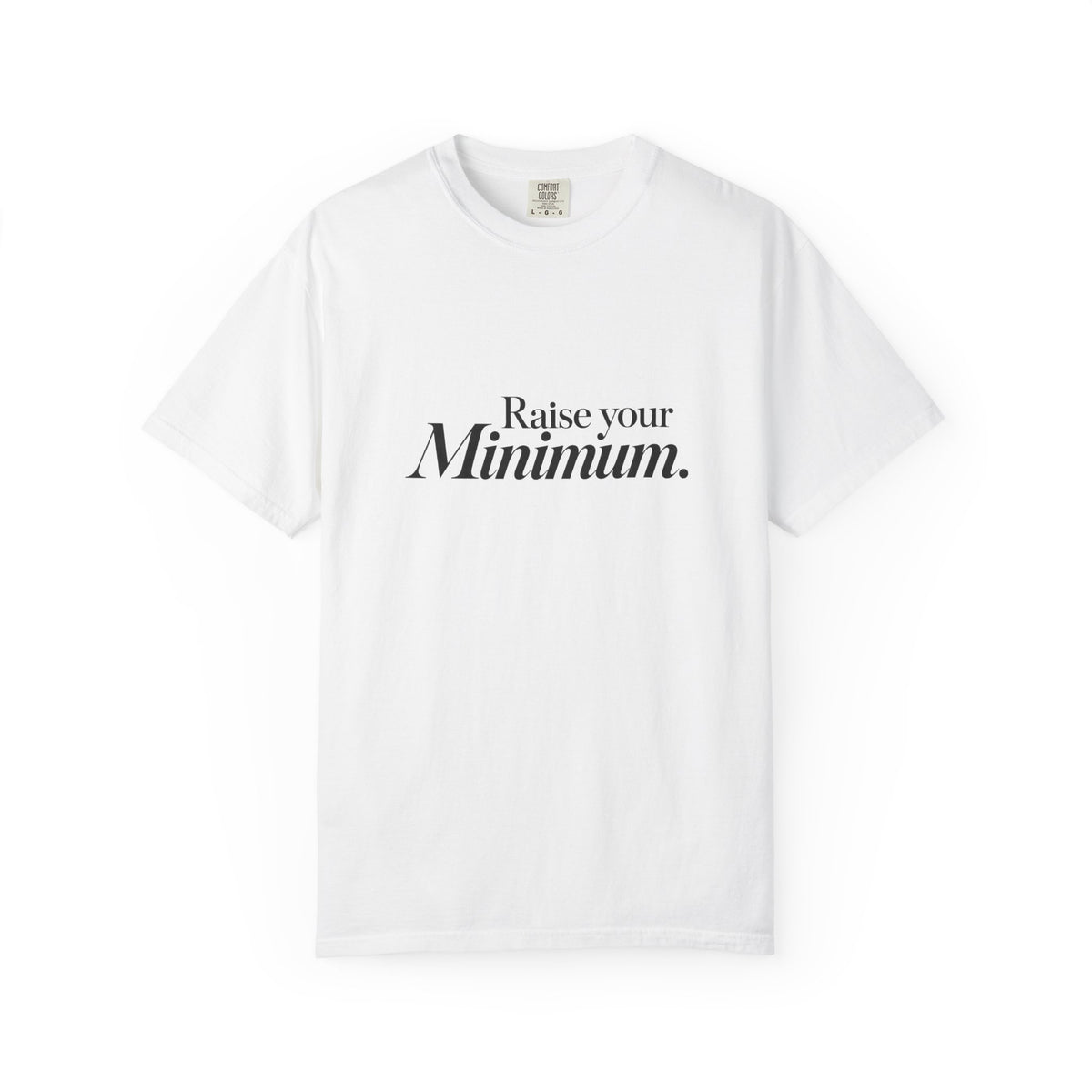 Raise Your Minimum T-Shirt