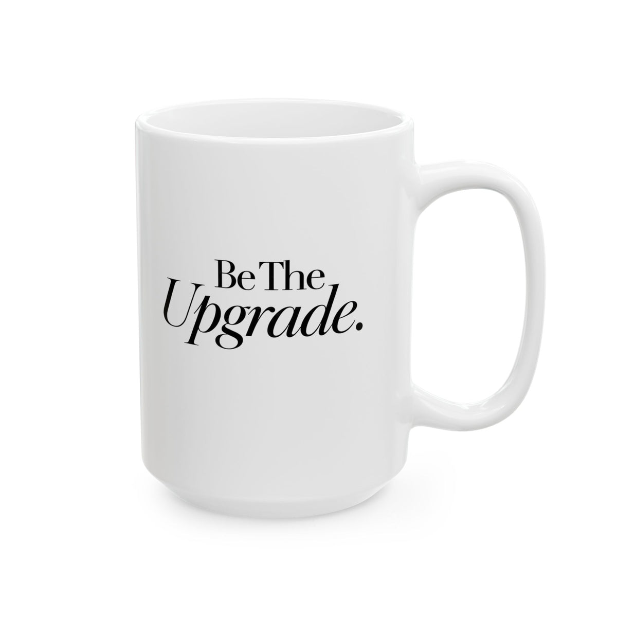 Be The Upgrade Mug