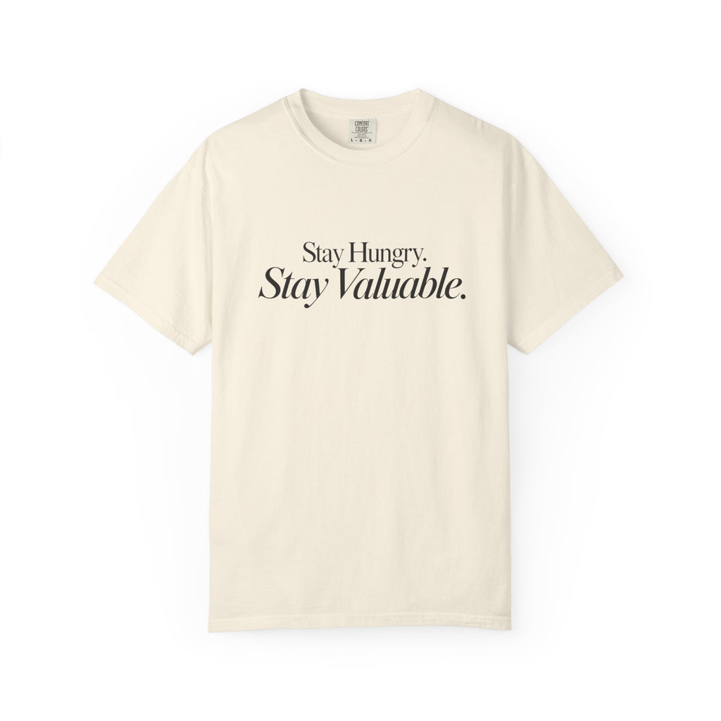 Stay Hungry Stay Valuable T-Shirt