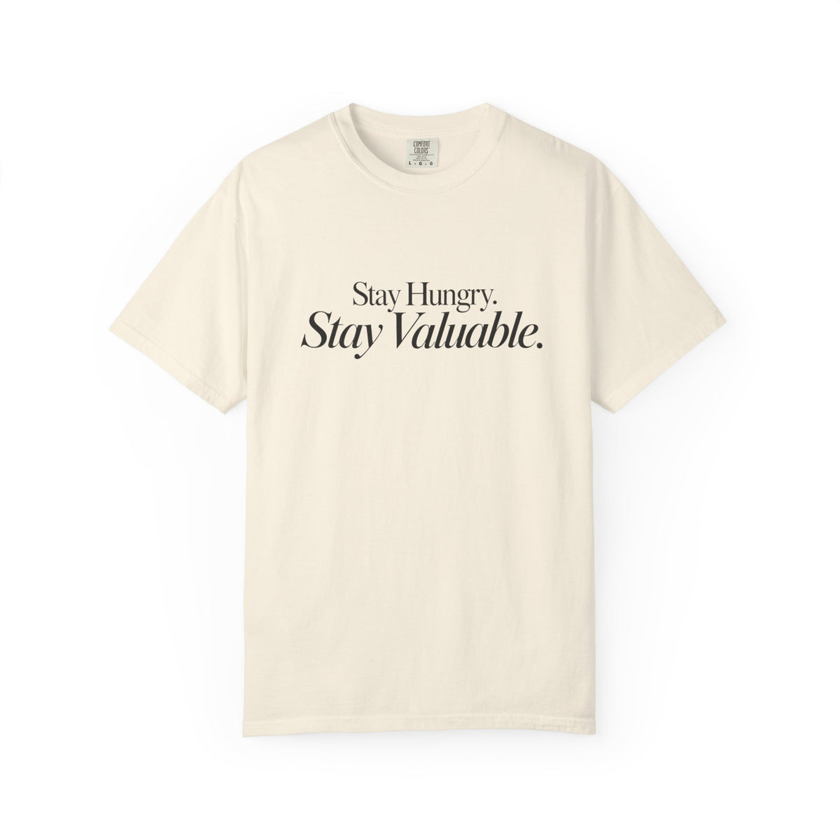 Stay Hungry Stay Valuable T-Shirt