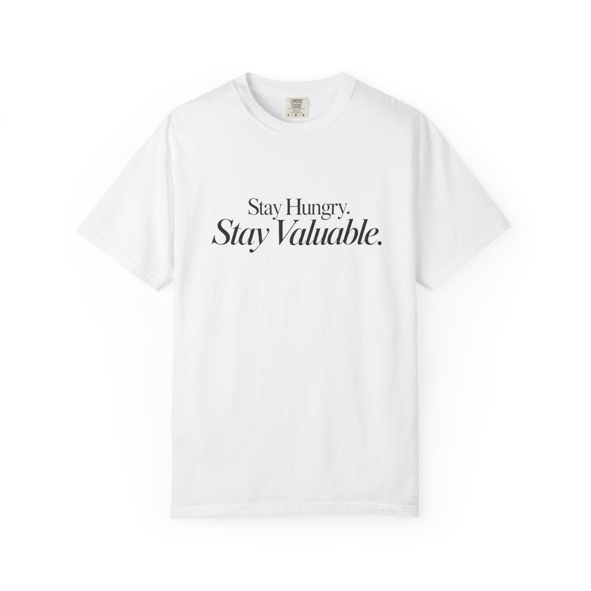Stay Hungry Stay Valuable T-Shirt