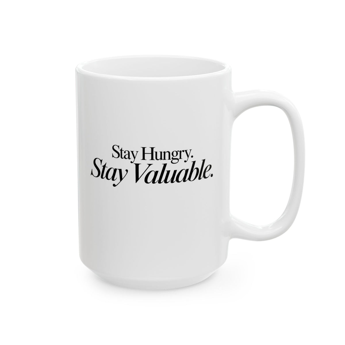 Stay Hungry Stay Valuable Mug