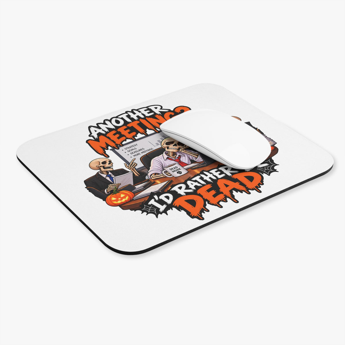 Another Meeting? I’d Rather Be Dead Mouse Pad — Light
