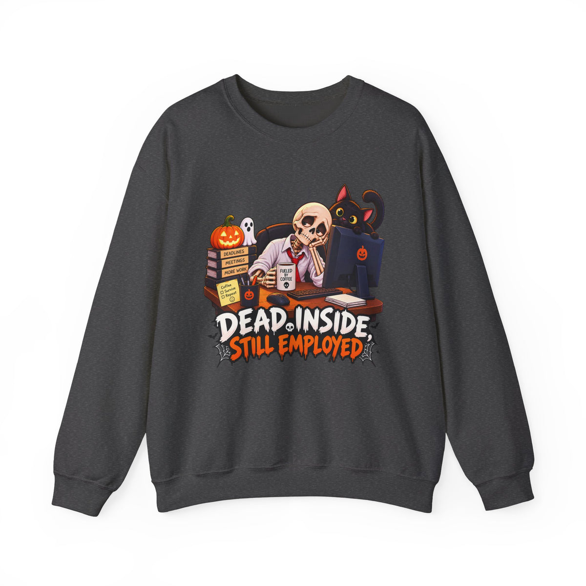 Dead Inside, Still Employed Halloween Sweatshirt
