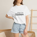 Raise Your Minimum T-Shirt
