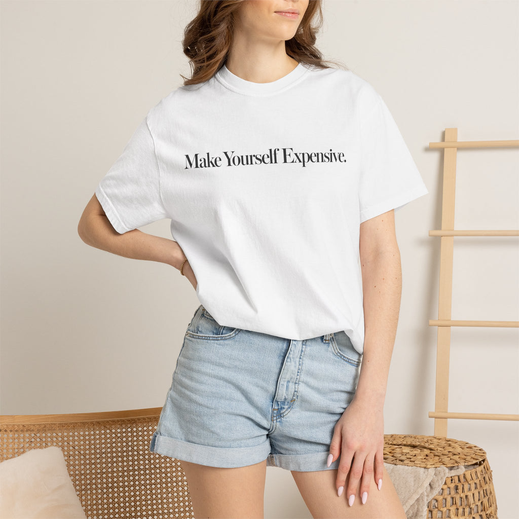 Make Yourself Expensive T-Shirt