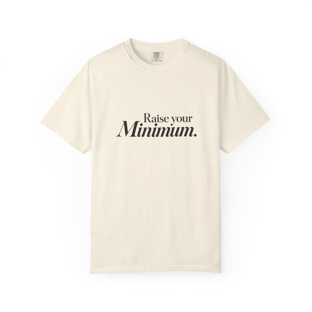 Raise Your Minimum T-Shirt