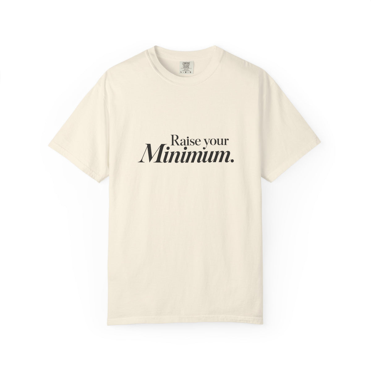 Raise Your Minimum T-Shirt