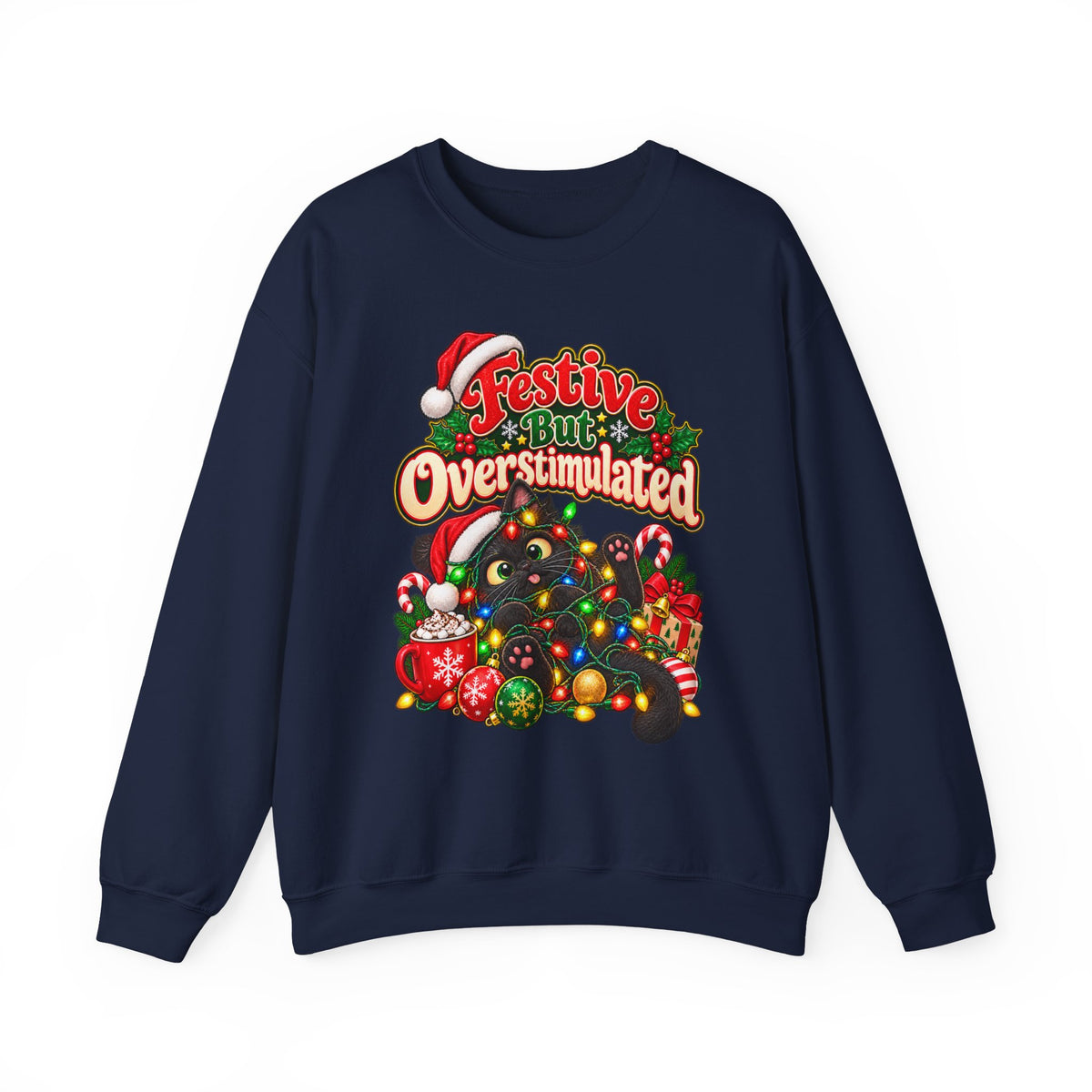 Festive But Overstimulated Christmas Sweatshirt