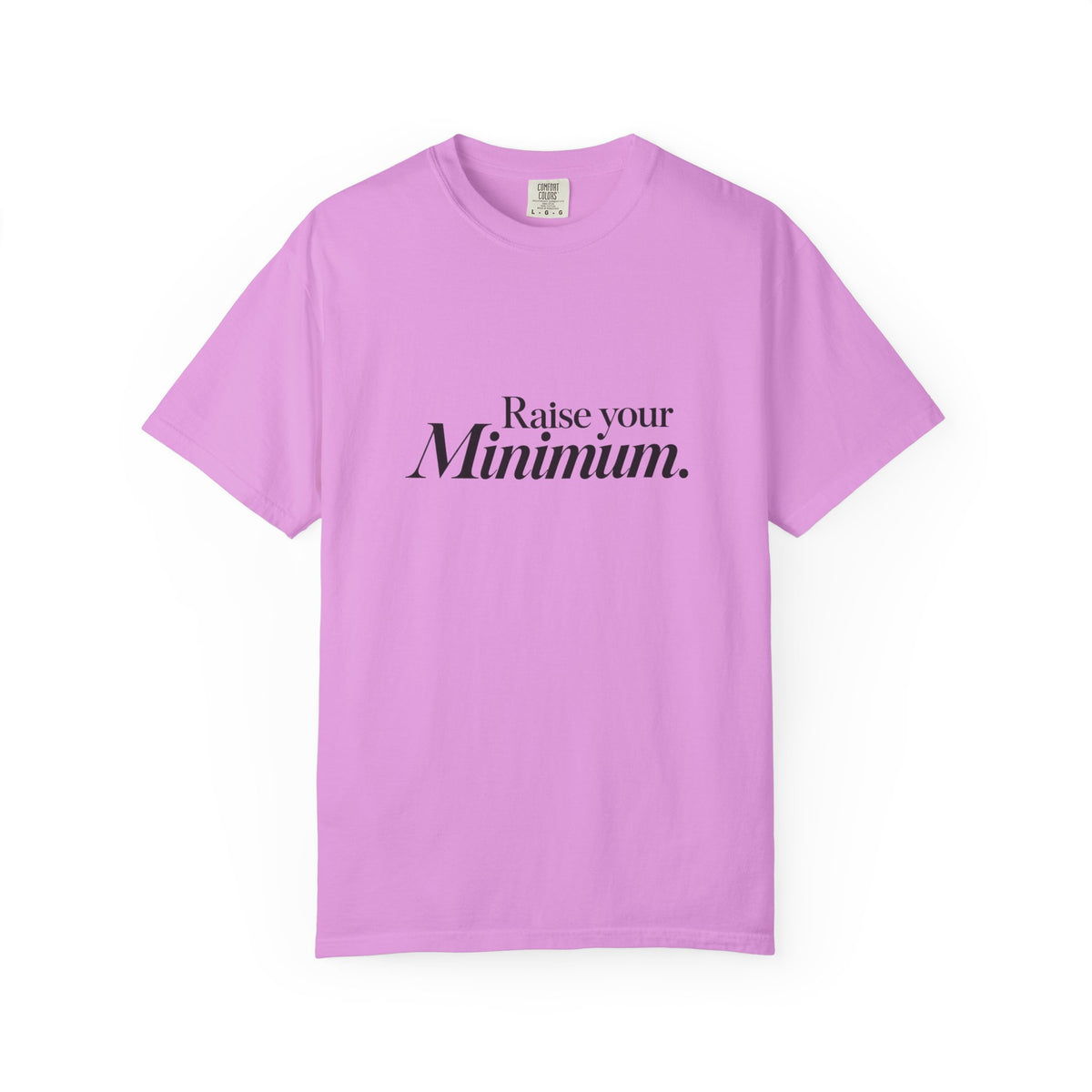 Raise Your Minimum T-Shirt