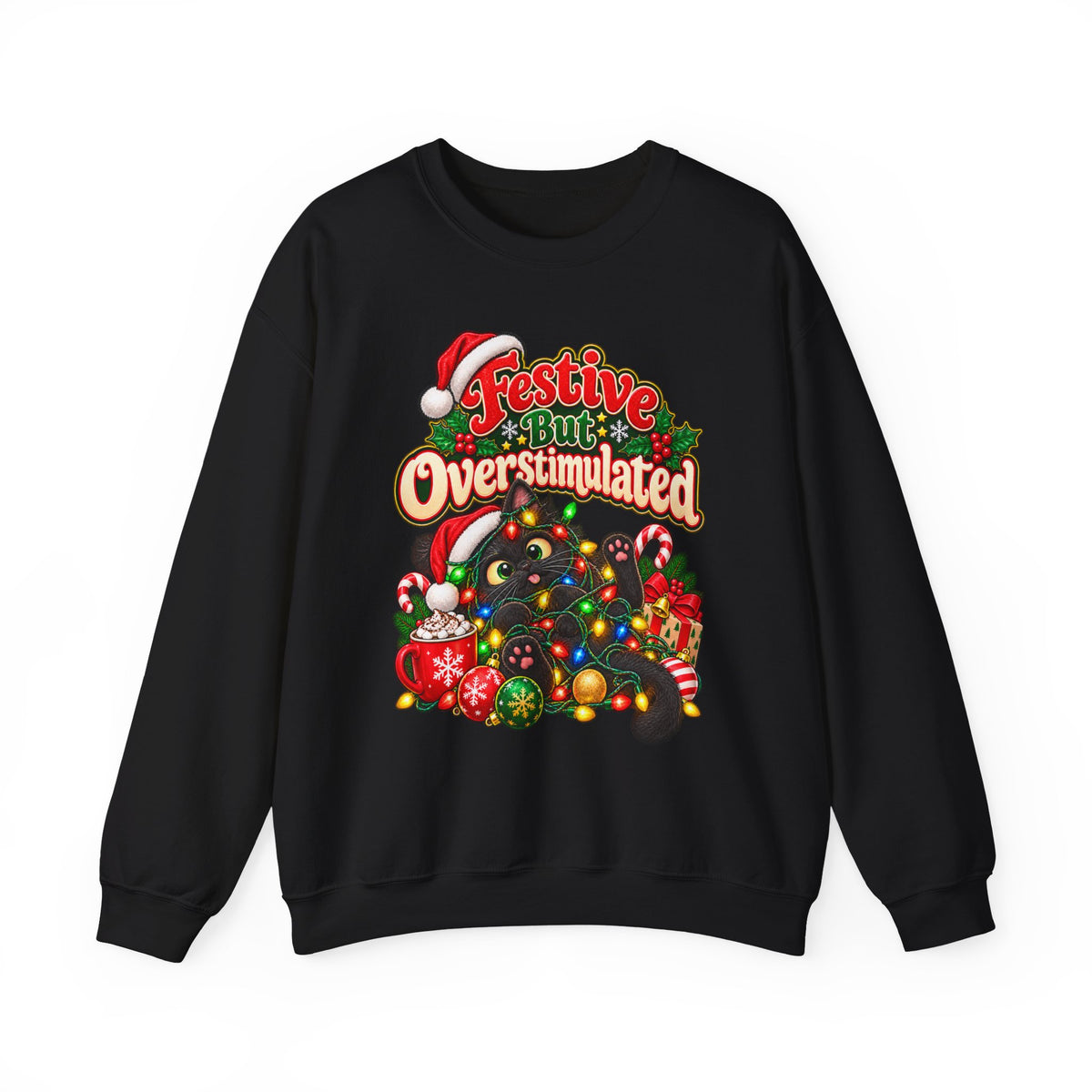 Festive But Overstimulated Christmas Sweatshirt